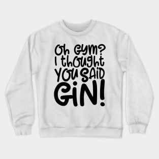 Oh Gym?! Crewneck Sweatshirt